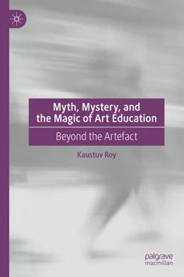 Abbildung von Roy | Myth, Mystery, and the Magic of Art Education | 1. Auflage | 2024 | beck-shop.de