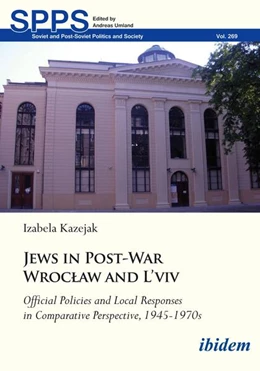 Abbildung von Kazejak | Jews in Post-War Wroclaw and L'vivOfficial Policies and Local Responses in Comparative Perspective, 1945-1970s | 1. Auflage | 2023 | 269 | beck-shop.de