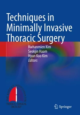 Abbildung von Kim / Haam | Techniques in Minimally Invasive Thoracic Surgery | 1. Auflage | 2023 | beck-shop.de