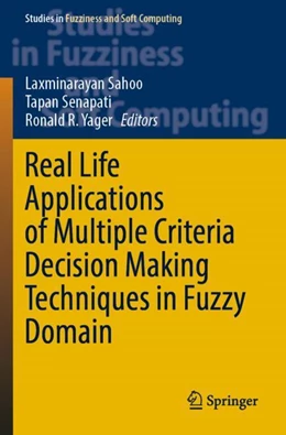 Abbildung von Sahoo / Senapati | Real Life Applications of Multiple Criteria Decision Making Techniques in Fuzzy Domain | 1. Auflage | 2023 | 420 | beck-shop.de
