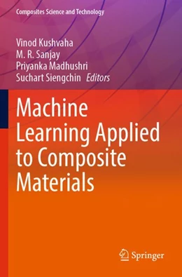 Abbildung von Kushvaha / Sanjay | Machine Learning Applied to Composite Materials | 1. Auflage | 2023 | beck-shop.de