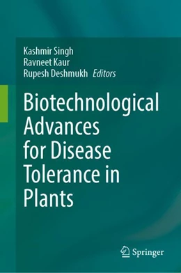 Abbildung von Singh / Kaur | Biotechnological Advances for Disease Tolerance in Plants | 1. Auflage | 2024 | beck-shop.de