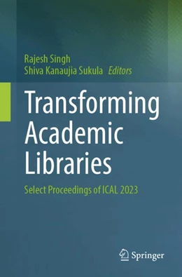 Abbildung von Singh / Sukula | Transforming Academic Libraries | 1. Auflage | 2024 | beck-shop.de