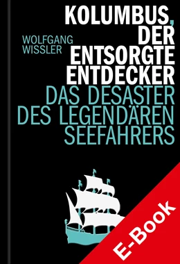 Abbildung von Wissler | Kolumbus, der entsorgte Entdecker | 1. Auflage | 2021 | beck-shop.de