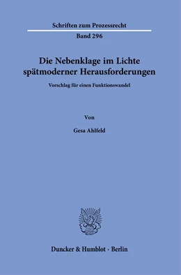 Abbildung von Ahlfeld | Die Nebenklage im Lichte spätmoderner Herausforderungen. | 1. Auflage | 2023 | 296 | beck-shop.de