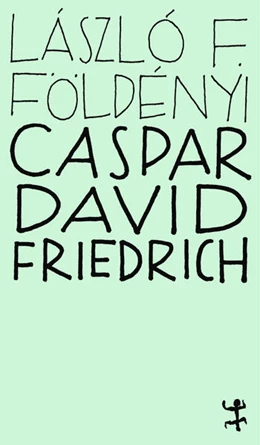 Abbildung von Földényi | Caspar David Friedrich | 1. Auflage | 2024 | beck-shop.de