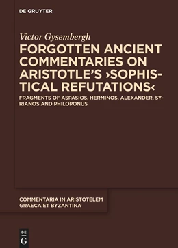 Abbildung von Gysembergh | Forgotten Ancient Commentaries on Aristotle's >Sophistical Refutations< | 1. Auflage | 2023 | beck-shop.de