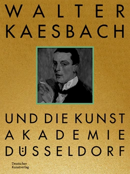 Abbildung von Sondermann | Walter Kaesbach und die Kunstakademie Düsseldorf | 1. Auflage | 2024 | beck-shop.de