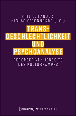 Abbildung von Langer / O'Donnokoé | Transgeschlechtlichkeit und Psychoanalyse | 1. Auflage | 2024 | beck-shop.de
