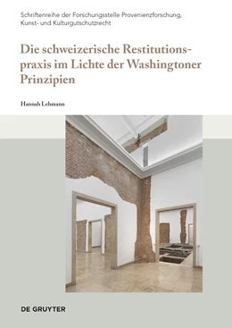 Abbildung von Lehmann | Die schweizerische Restitutionspraxis im Lichte der Washingtoner Prinzipien | 1. Auflage | 2024 | beck-shop.de