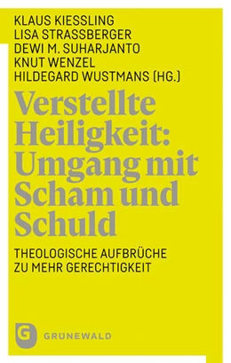 Abbildung von Kießling / Straßberger | Verstellte Heiligkeit: Erfahrungen mit Scham und Schuld | 1. Auflage | 2024 | beck-shop.de