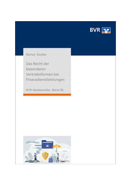 Abbildung von Siedler / Bundesverband der Deutschen Volksbanken und Raiffeisenbanken e.V. (BVR) | Das Recht der besonderen Vertriebsformen bei Finanzdienstleistungen | 5. Auflage | 2023 | 36 | beck-shop.de