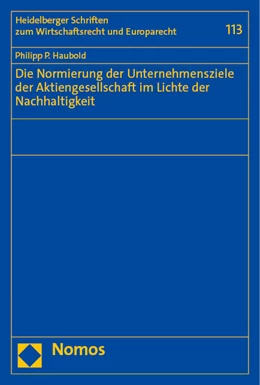 Abbildung von Haubold | Die Normierung der Unternehmensziele der Aktiengesellschaft im Lichte der Nachhaltigkeit | 1. Auflage | 2023 | 113 | beck-shop.de