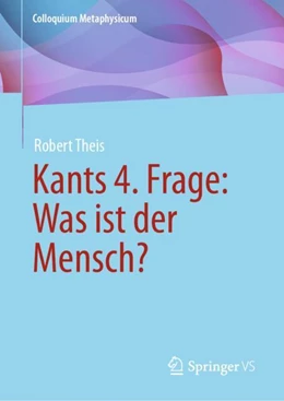 Abbildung von Theis | Kants 4. Frage: Was ist der Mensch? | 1. Auflage | 2024 | beck-shop.de