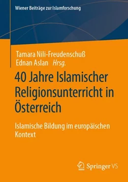 Abbildung von Nili-Freudenschuß / Aslan | 40 Jahre Islamischer Religionsunterricht in Österreich | 1. Auflage | 2024 | beck-shop.de