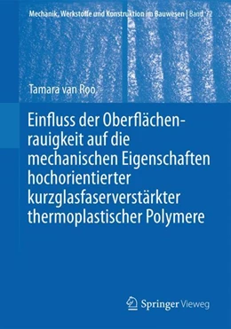 Abbildung von Einfluss der Oberflächenrauigkeit auf die mechanischen Eigenschaften hochorientierter kurzglasfaserverstärkter thermoplastischer Polymere | 1. Auflage | 2024 | 72 | beck-shop.de