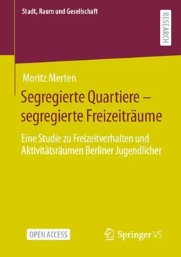 Abbildung von Merten | Segregierte Quartiere – segregierte Freizeiträume | 1. Auflage | 2024 | beck-shop.de