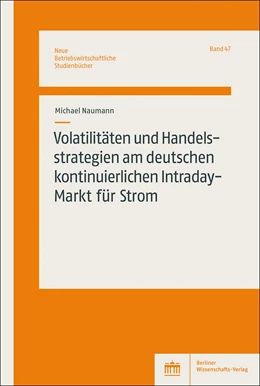 Abbildung von Naumann | Volatilitäten und Handelsstrategien am deutschen kontinuierlichen Intraday-Markt für Strom | 1. Auflage | 2023 | 47 | beck-shop.de