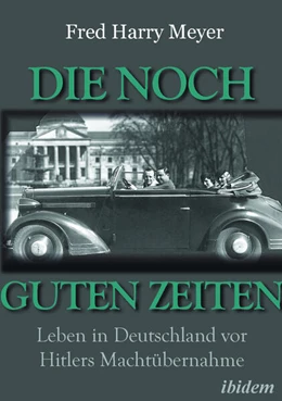 Abbildung von Meyer / Mounier | Die noch guten Zeiten (1905-1932) | 1. Auflage | 2023 | beck-shop.de