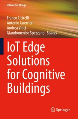 Abbildung von Cicirelli / Guerrieri | IoT Edge Solutions for Cognitive Buildings | 1. Auflage | 2023 | beck-shop.de