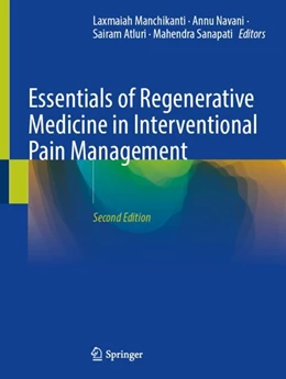 Abbildung von Navani / Atluri | Essentials of Regenerative Medicine in Interventional Pain Management | 2. Auflage | 2024 | beck-shop.de
