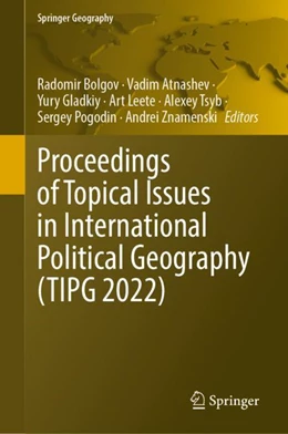 Abbildung von Bolgov / Atnashev | Proceedings of Topical Issues in International Political Geography (TIPG 2022) | 1. Auflage | 2024 | beck-shop.de
