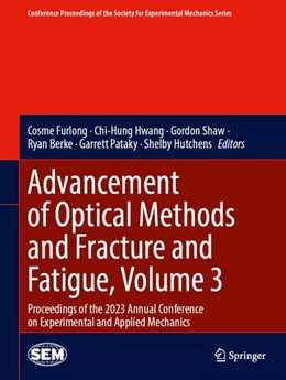 Abbildung von Furlong / Hwang | Advancement of Optical Methods and Fracture and Fatigue, Volume 3 | 1. Auflage | 2024 | beck-shop.de