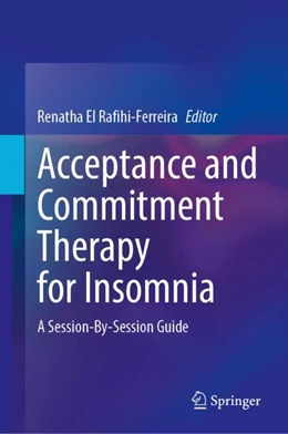 Abbildung von El Rafihi-Ferreira | Acceptance and Commitment Therapy for Insomnia | 1. Auflage | 2024 | beck-shop.de