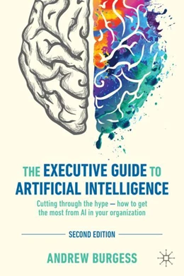 Abbildung von Burgess | The Executive Guide to Artificial Intelligence | 2. Auflage | 2024 | beck-shop.de