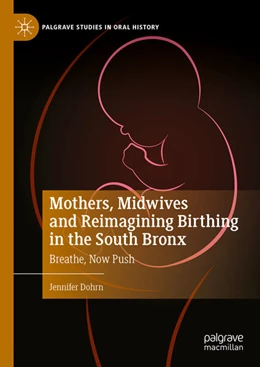 Abbildung von Dohrn | Mothers, Midwives and Reimagining Birthing in the South Bronx | 1. Auflage | 2023 | beck-shop.de