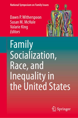 Abbildung von Witherspoon / McHale | Family Socialization, Race, and Inequality in the United States | 1. Auflage | 2023 | beck-shop.de