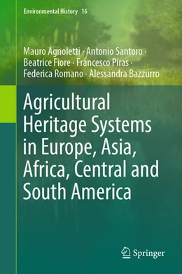 Abbildung von Agnoletti / Santoro | Agricultural Heritage Systems in Europe, Asia, Africa, Central and South America | 1. Auflage | 2023 | beck-shop.de