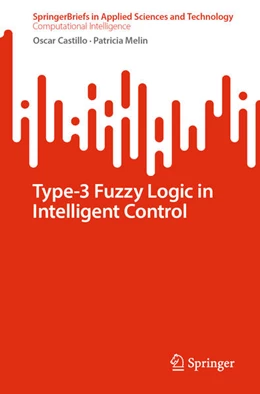 Abbildung von Castillo / Melin | Type-3 Fuzzy Logic in Intelligent Control | 1. Auflage | 2023 | beck-shop.de