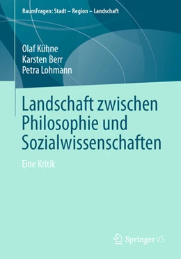 Abbildung von Kühne / Berr | Landschaft zwischen Philosophie und Sozialwissenschaften | 1. Auflage | 2023 | beck-shop.de