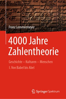 Abbildung von Lemmermeyer | 4000 Jahre Zahlentheorie | 1. Auflage | 2023 | beck-shop.de