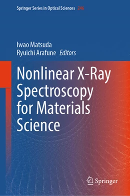 Abbildung von Matsuda / Arafune | Nonlinear X-Ray Spectroscopy for Materials Science | 1. Auflage | 2023 | beck-shop.de