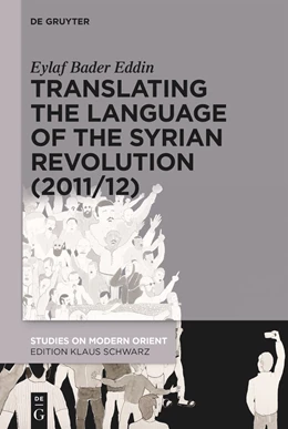 Abbildung von Bader Eddin | Translating the Language of the Syrian Revolution (2011/12) | 1. Auflage | 2023 | beck-shop.de
