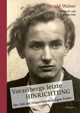 Abbildung von Walser | Vorarlbergs letzte Hinrichtung | 1. Auflage | 2024 | beck-shop.de