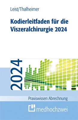 Abbildung von Leist / Thalheimer | Kodierleitfaden für die Viszeralchirurgie 2024 | 7. Auflage | 2024 | beck-shop.de