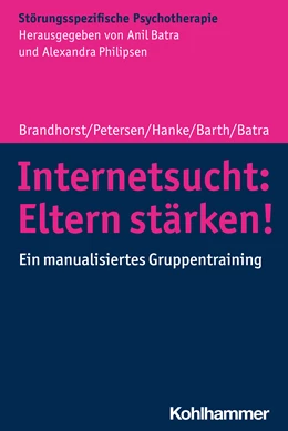 Abbildung von Brandhorst / Petersen | Internetsucht: Eltern stärken! | 1. Auflage | 2024 | beck-shop.de