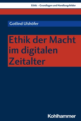 Abbildung von Ulshöfer | Ethik der Macht im digitalen Zeitalter | 1. Auflage | 2024 | beck-shop.de