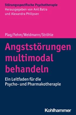 Abbildung von Plag / Fehm | Angststörungen multimodal behandeln | 1. Auflage | 2024 | beck-shop.de
