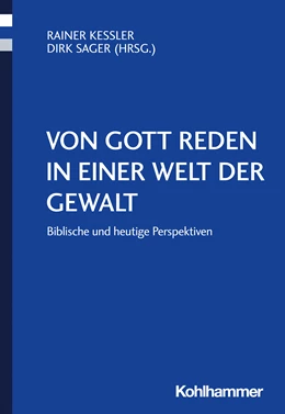 Abbildung von Kessler / Sager (Hrsg.) | Von Gott reden in einer Welt der Gewalt | 1. Auflage | 2024 | beck-shop.de