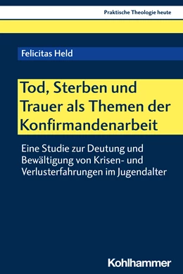 Abbildung von Held | Tod, Sterben und Trauer als Themen der Konfirmandenarbeit | 1. Auflage | 2024 | beck-shop.de