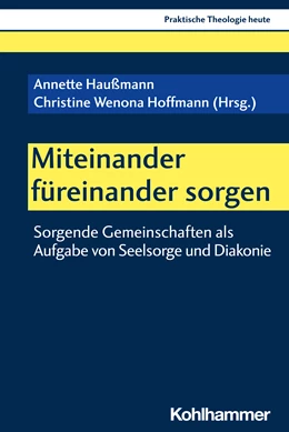 Abbildung von Haußmann / Hoffmann | Miteinander füreinander sorgen | 1. Auflage | 2024 | beck-shop.de