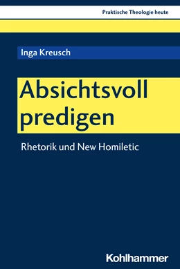 Abbildung von Kreusch | Absichtsvoll predigen | 1. Auflage | 2024 | beck-shop.de