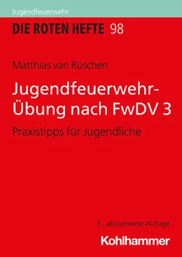 Abbildung von van Rüschen | Jugendfeuerwehr-Übung nach FwDV 3 | 3. Auflage | 2024 | beck-shop.de