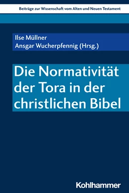 Abbildung von Müllner / Wucherpfennig sj | Die Normativität der Tora in der christlichen Bibel | 1. Auflage | 2024 | beck-shop.de