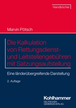 Abbildung von Pötsch | Die Kalkulation von Rettungsdienst- und Leitstellengebühren mit Satzungsaufstellung | 2. Auflage | 2024 | beck-shop.de