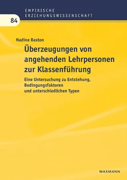 Abbildung von Baston | Überzeugungen von angehenden Lehrpersonen zur Klassenführung | 1. Auflage | 2023 | 84 | beck-shop.de